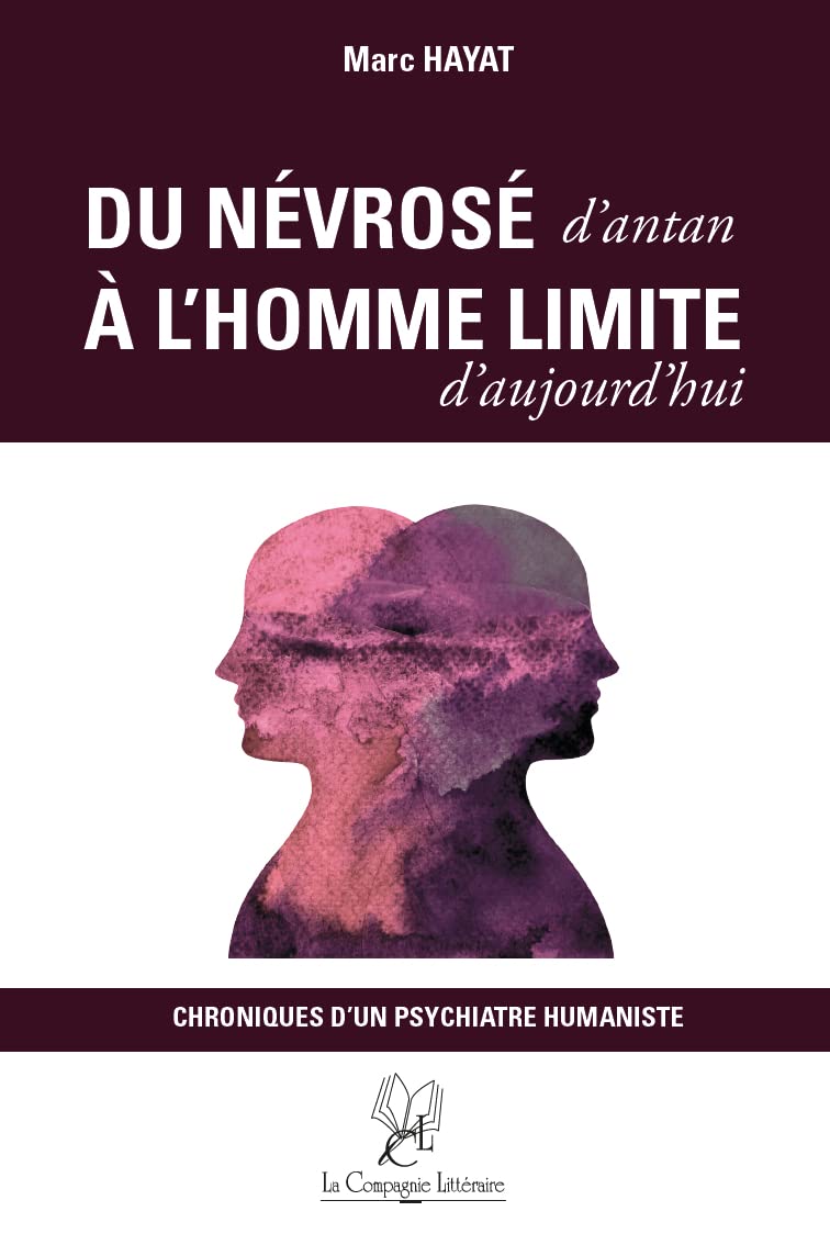 Du névrosé d’antan à l’homme limite d’aujourd’hui: Chroniques d’un psychiatre humaniste Medicine