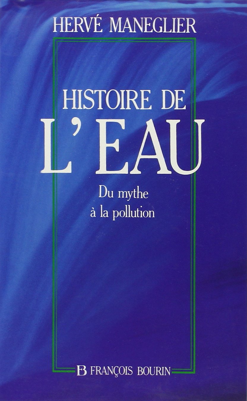 Histoire de l'eau du mythe à la pollution Essays & Short Stories