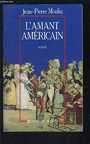 L'amant americain, un agent secret sous la revolution book