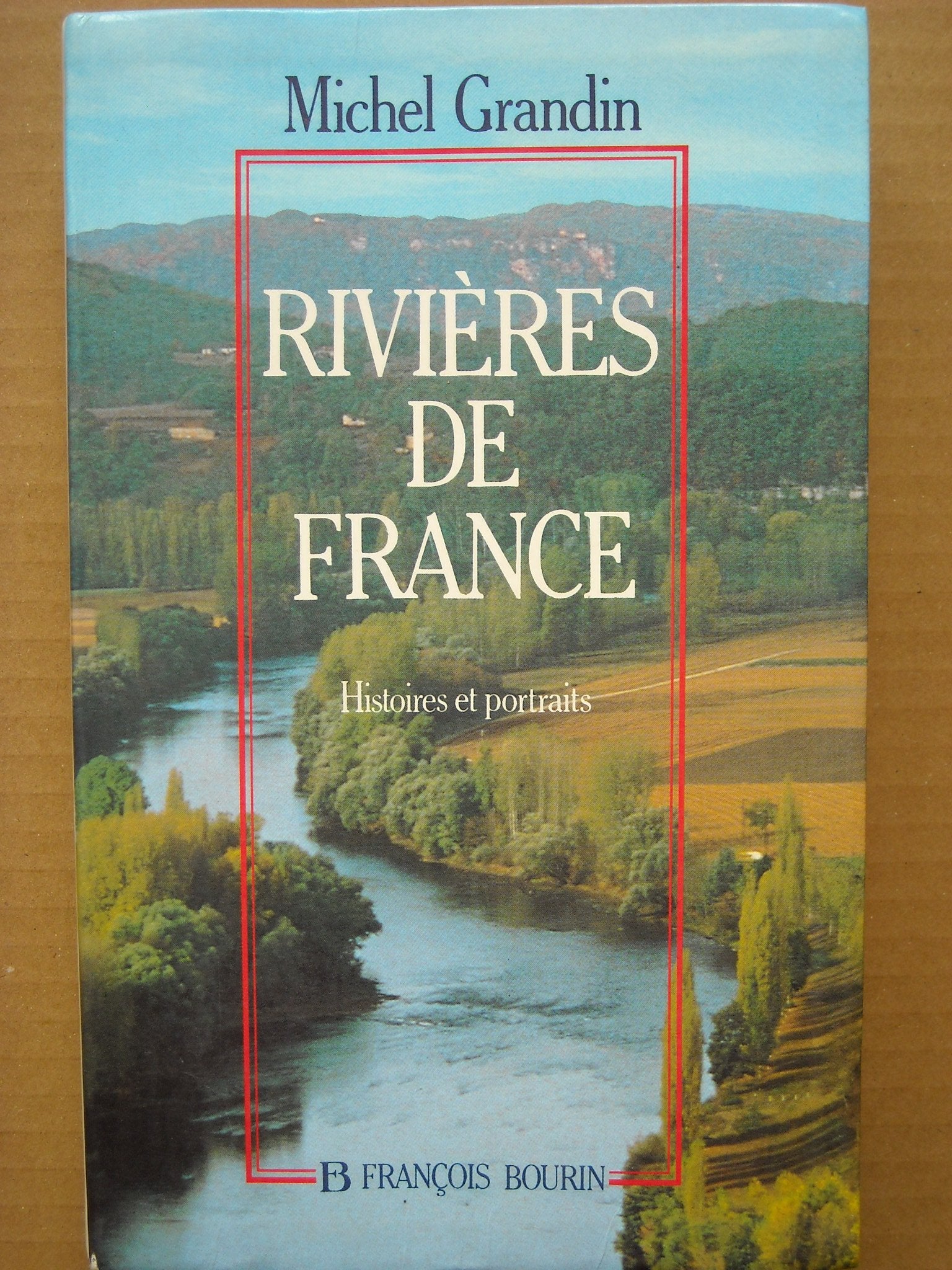 Rivieres De France. Histoires Et Portraits Books