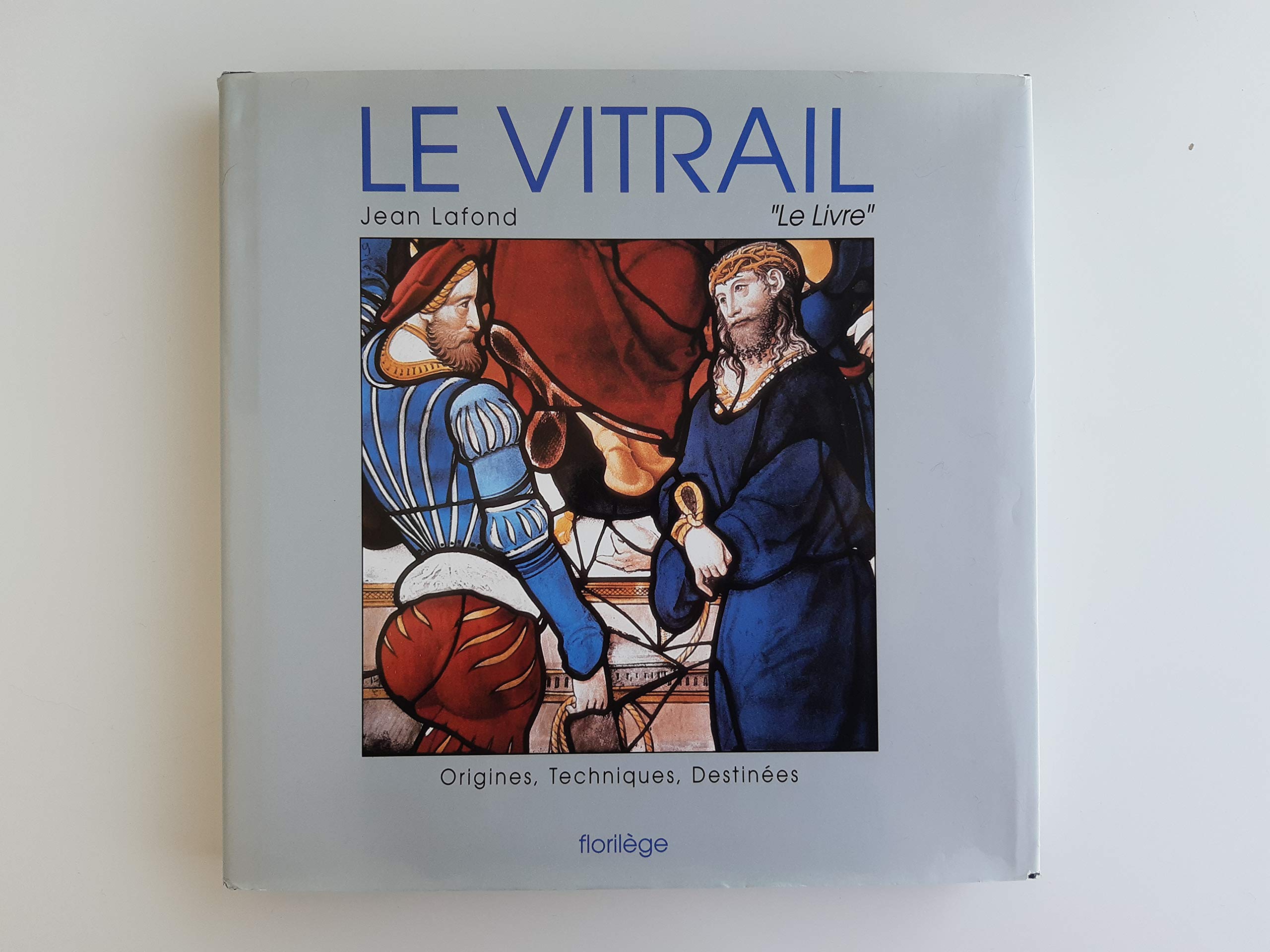 LE VITRAIL origines, technique, destinées Books
