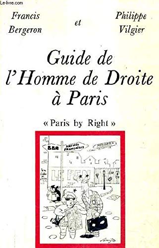 Guide de l'homme de droite a paris (paris by right) Books
