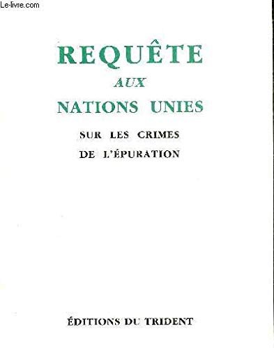 REQUETE AUX NATIONS UNIES SUR LES CRIMES DE L'EPURATION. book