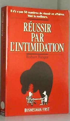 Réussir par l'intimidation 040396 (First Businessm) Books
