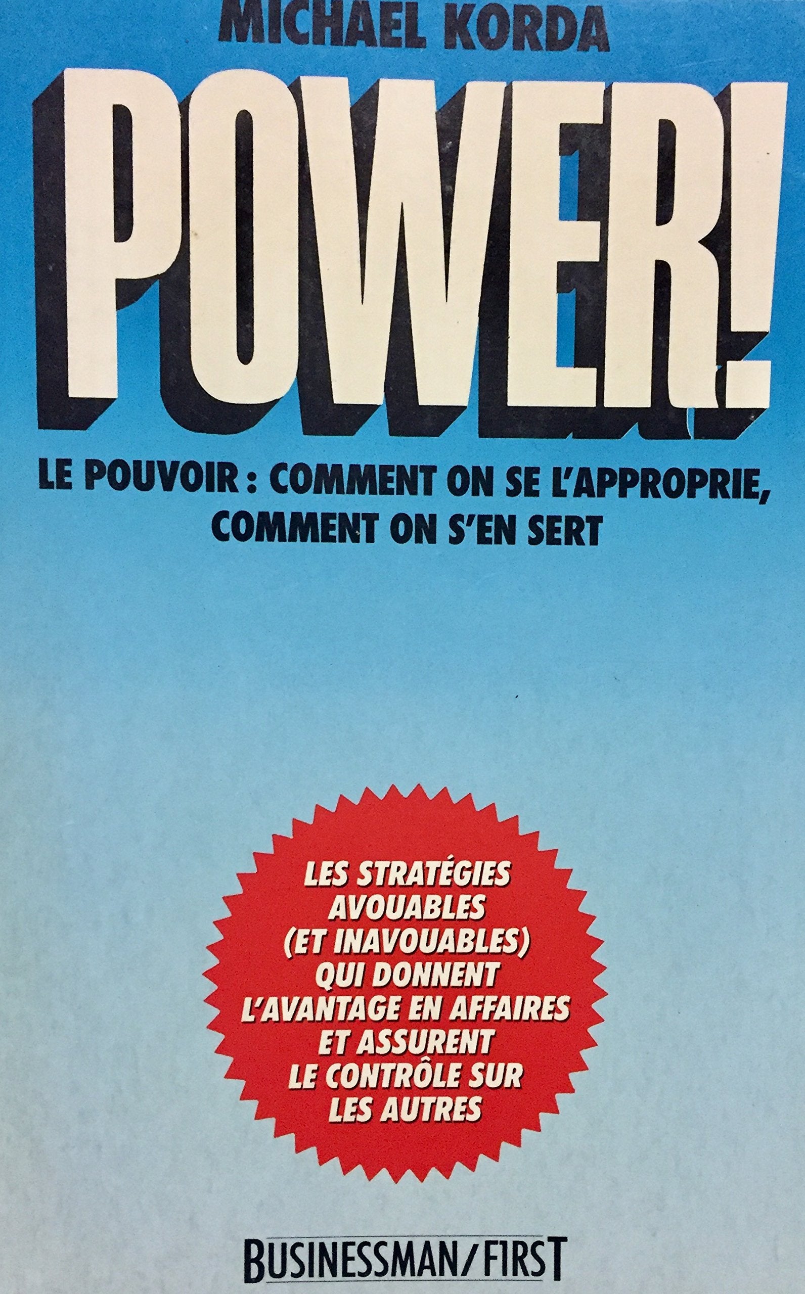 Power ! : Le pouvoir, comment on se l'approprie, comment on s'en sert (Businessman-First) book
