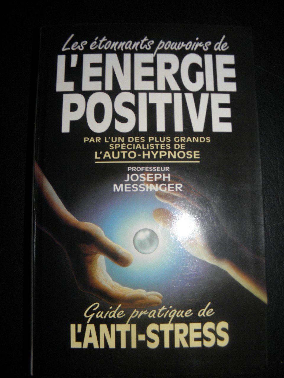 Les étonnants pouvoirs de l'énergie positive Books