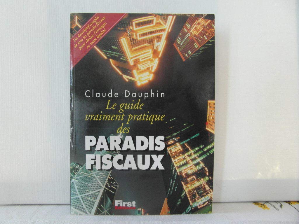 Le guide vraiment pratique des paradis fiscaux Books
