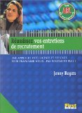 Réussissez vos entretiens de recrutement: Une approche intelligente et efficace pour travailler mieux, pas forcément plus ! Books