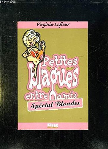 Petites blagues entre amis: Spécial blondes Books