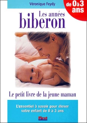 Le Petit Livre de la jeune maman : les années Biberon (0/3) book