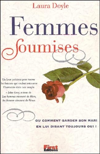 Femmes Soumises. Ou Comment Garder Son Mari En Lui Disant Toujours Oui ! Books