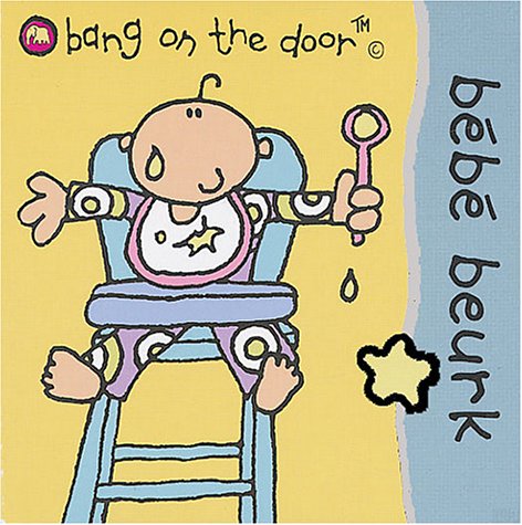 Bang on the door. Vol. 2004. Bébé Beurk Books