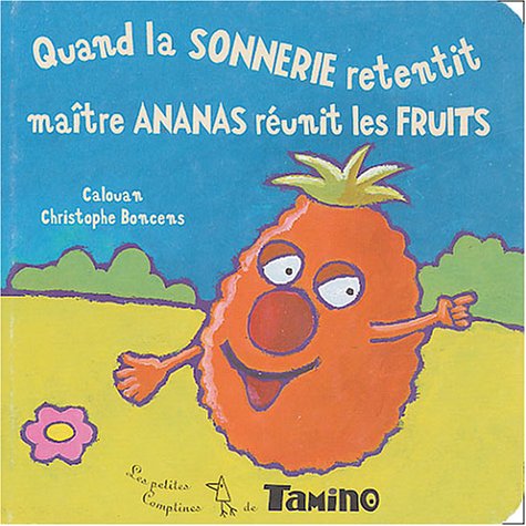 Quand la sonnerie retentit maître Ananas réunit les fruits book