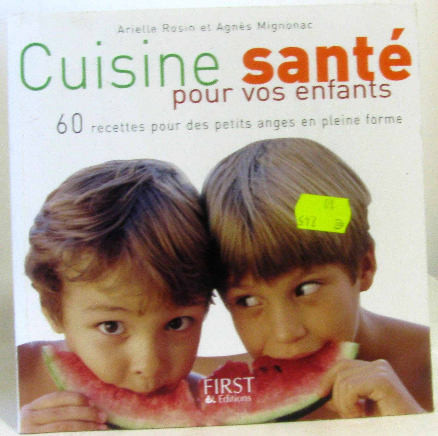Cuisine santé pour vos enfants: 60 recettes pour des petits anges en pleine forme book