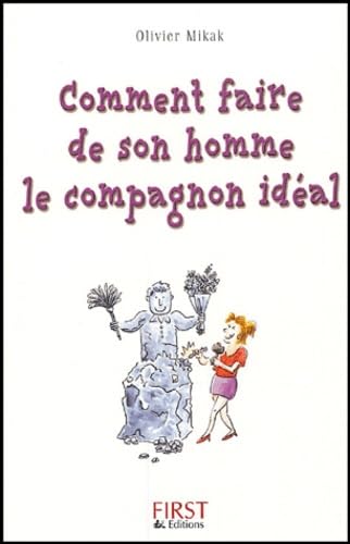 Comment faire de son homme le compagnon idéal book