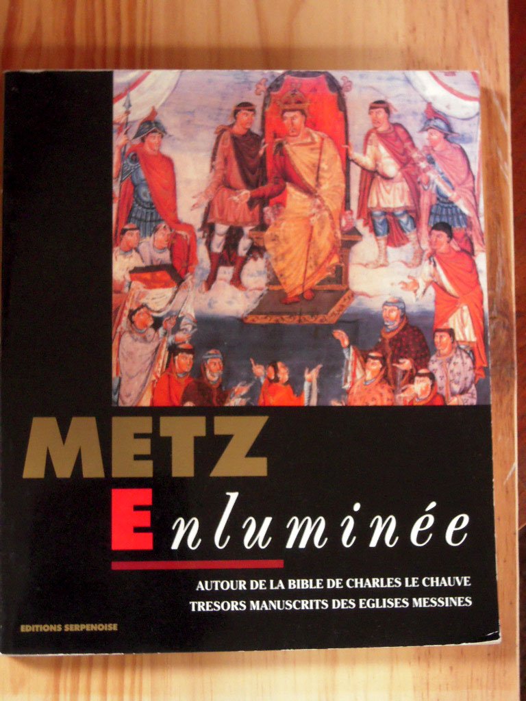 Metz enlumine autour de la bible de charles le chaure Books