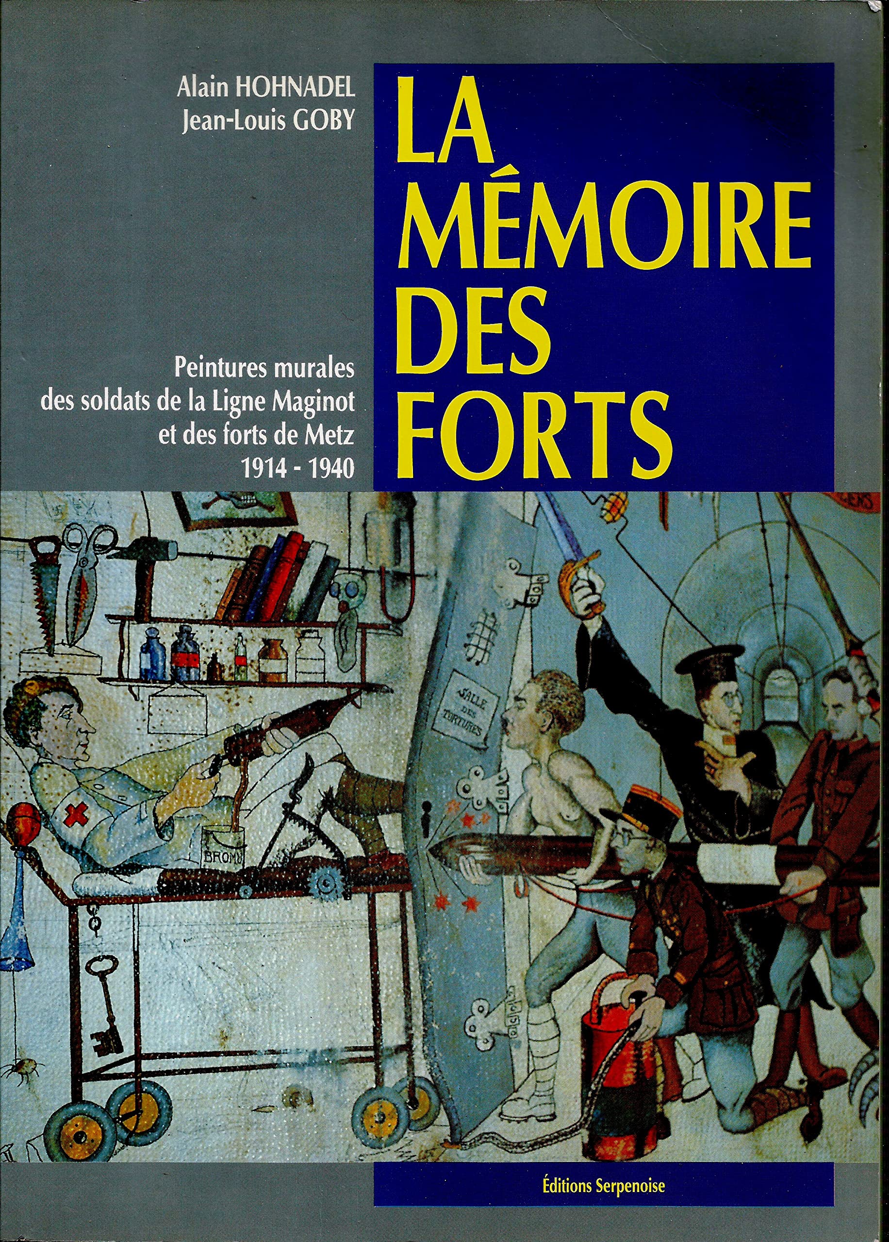 La mémoire des forts : peintures murales des soldats de la ligne Maginot Books