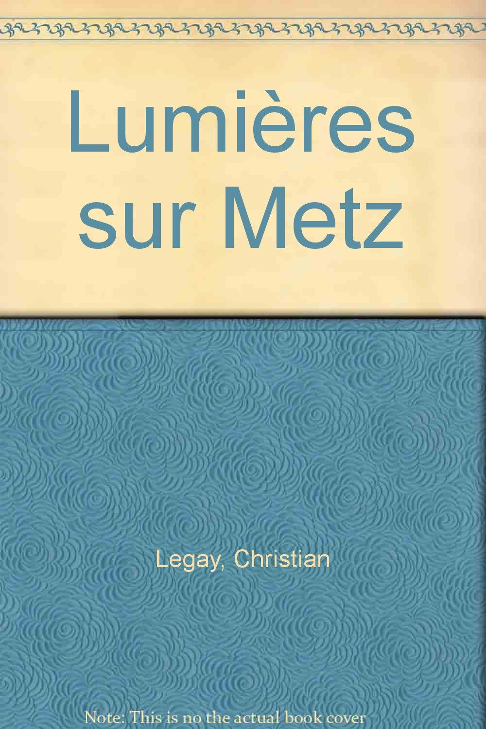 Lumieres Sur Metz book
