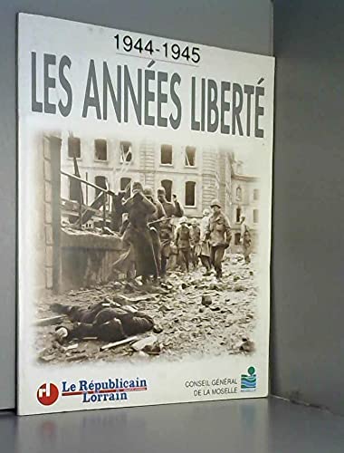 1944 -1945 les Années Liberté book