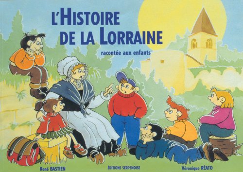 HISTOIRE DE LA LORRAINE RACONTEE AUX ENFANTS Children's books