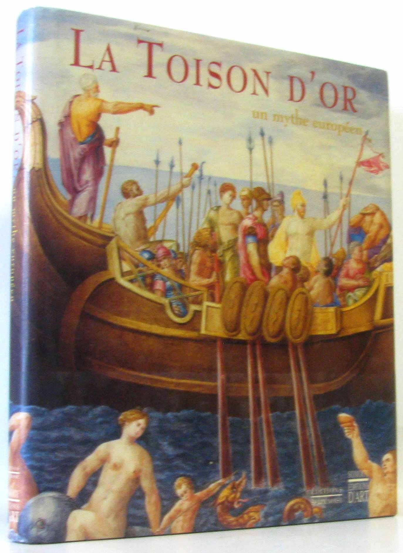 LA TOISON D`OR: UN MYTHE EUROPEEN (The Golden Fleece: a European Myth). Art & Literature