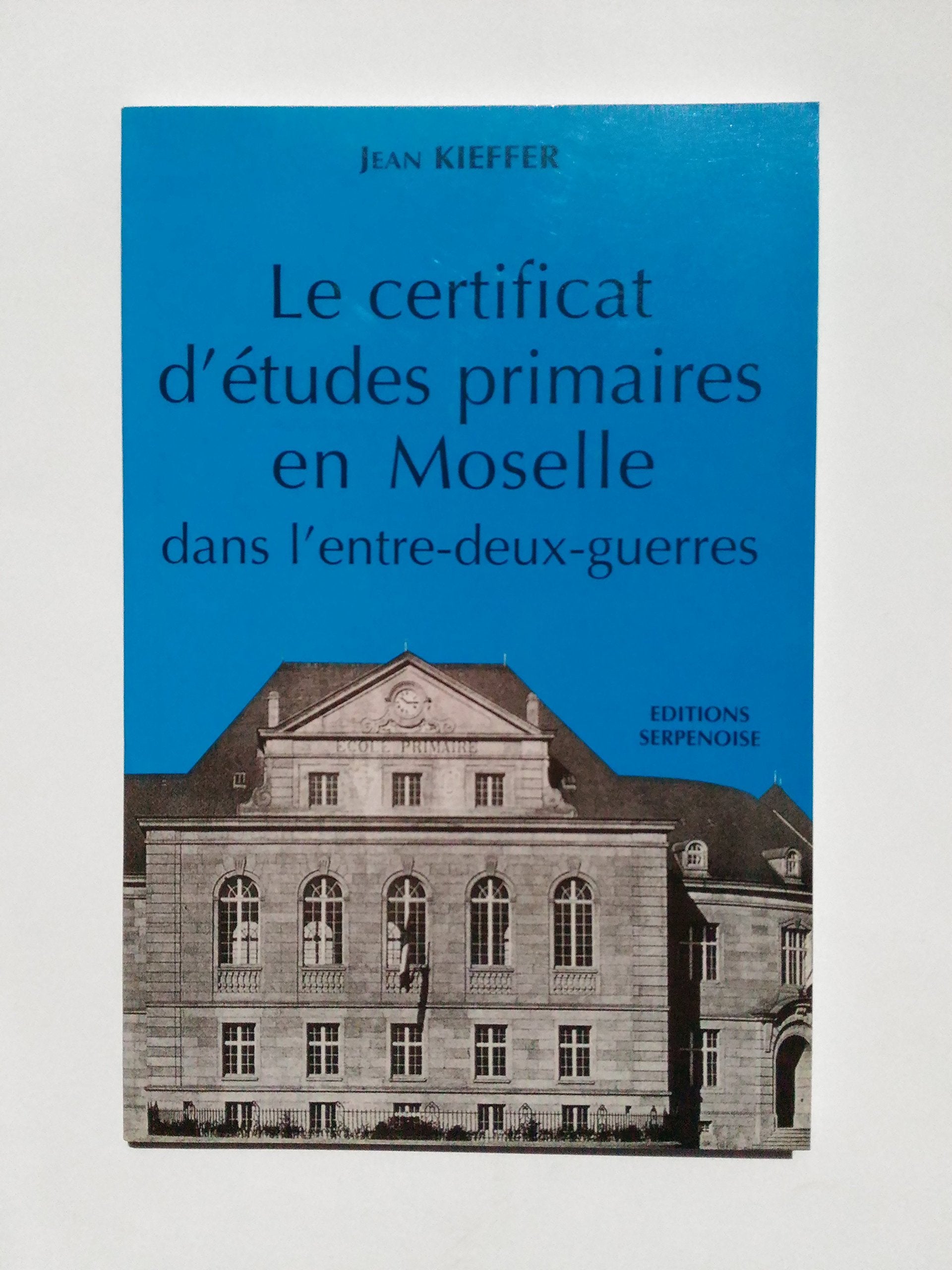 Le Certificat D'Etudes Primaires En Moselle Dans L'Entre-Deux Guerres book