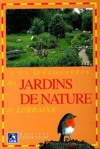 A La Decouverte Des Jardins De Nature De Lorraine book