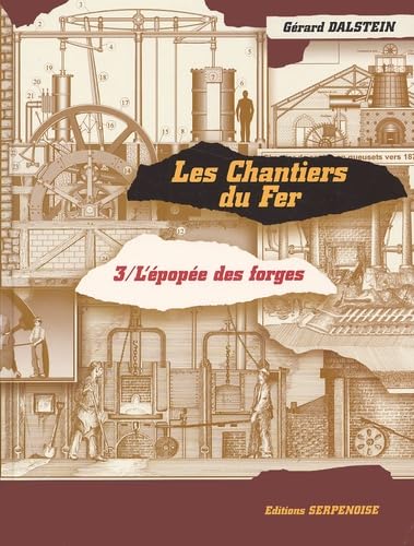 Les chantiers du fer.: Tome 3, L'épopée des forges, fin XIXème siècle book