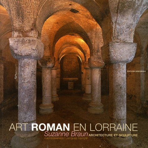 ART ROMAN EN LORRAINE: Architecture et sculpture Film, Art & Culture
