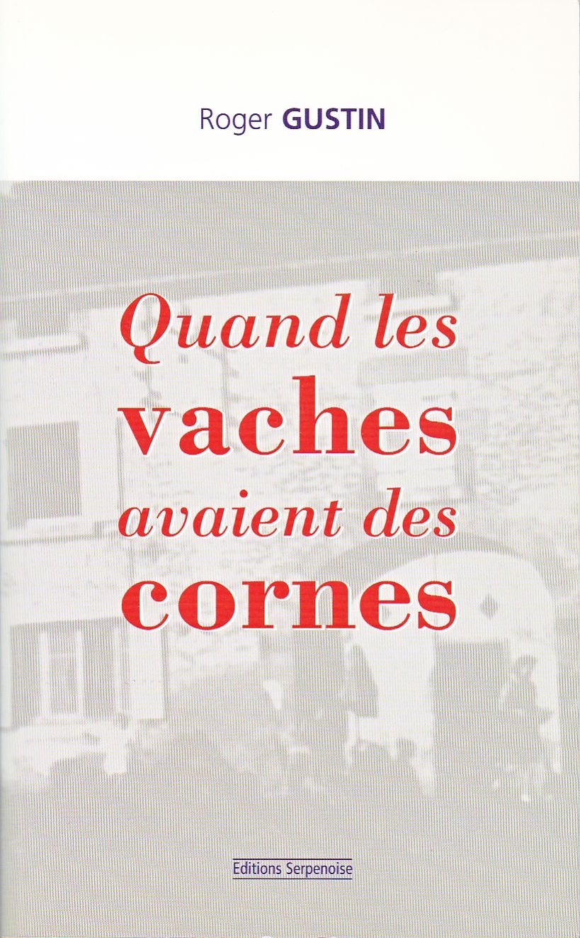 QUAND LES VACHES AVAIENT DES CORNES by GUSTIN Roger Books