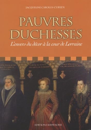 Pauvres duchesses: L'envers du décor à la cour de Lorraine book