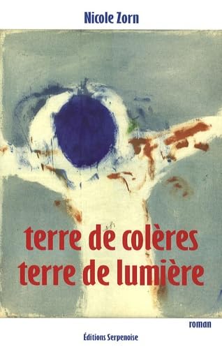 Terre de colères, terre de lumière book