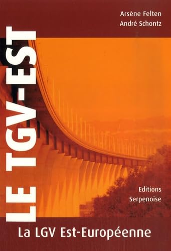 Le TGV-Est: La LGV Est-Européenne book