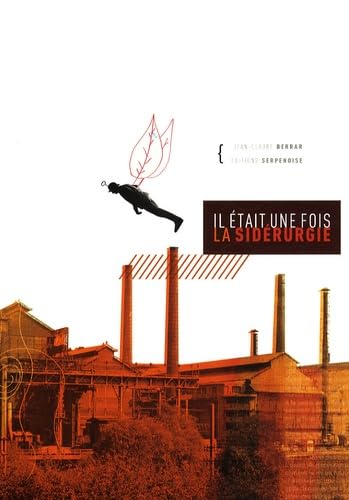 Il était une fois la sidérurgie book