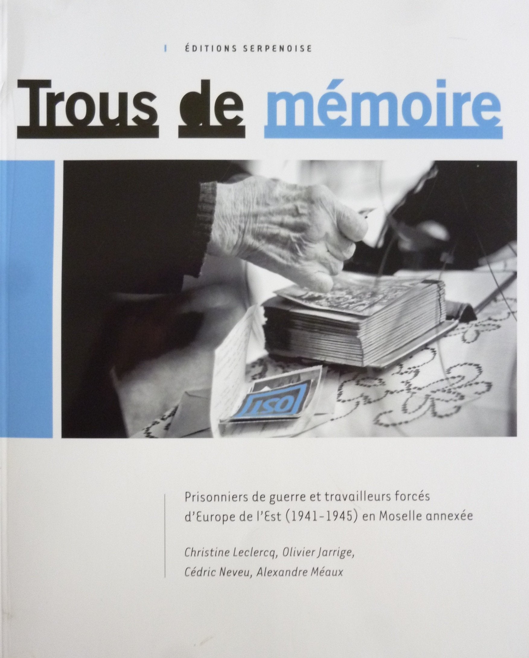 Trous de mémoire : Prisonniers de guerre et travailleurs forcés d'Europe de l'Est (1941-1945) en Moselle annexée book