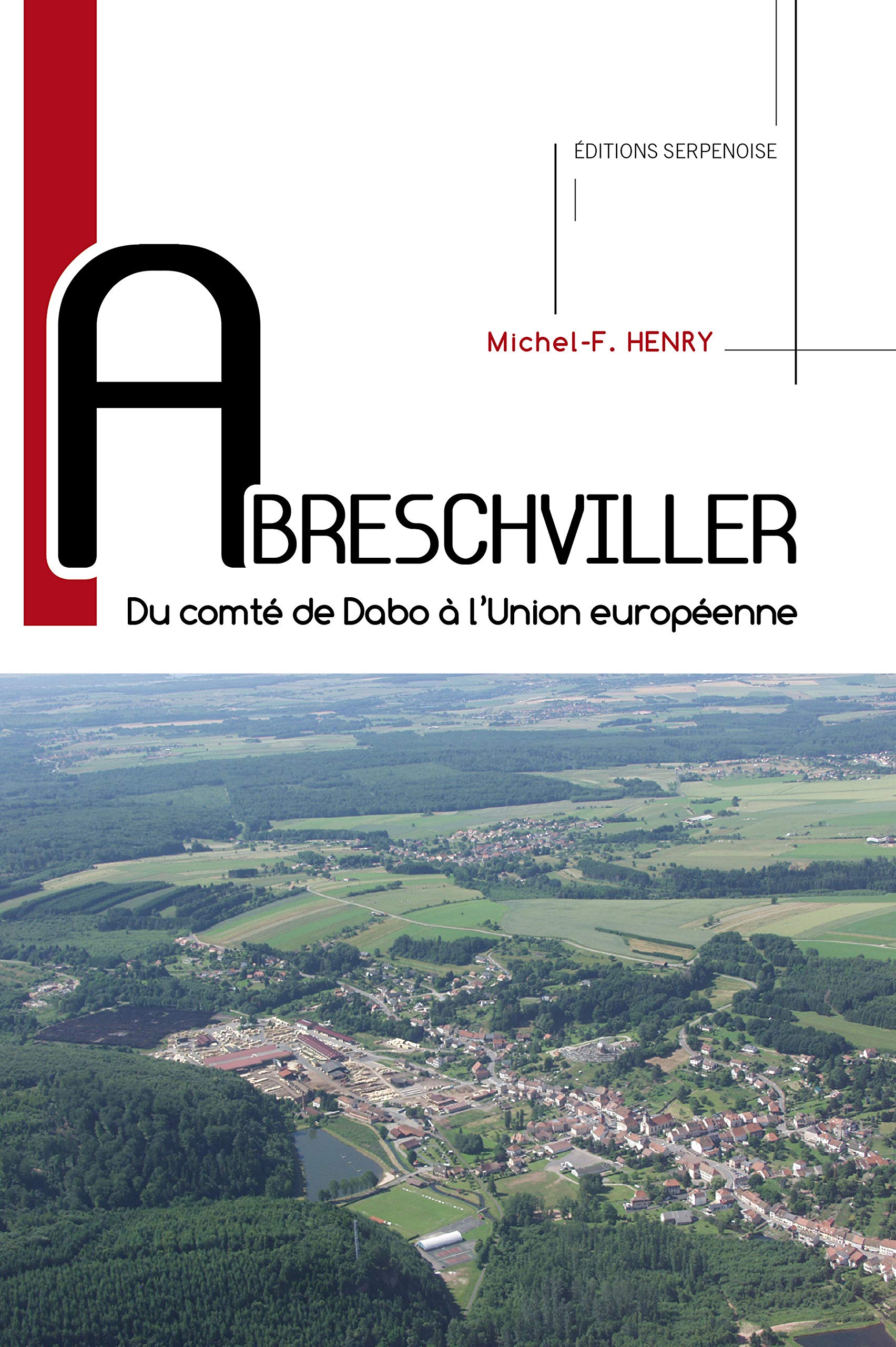 Abreschviller: Du comté de Dabo à l'union européenne book