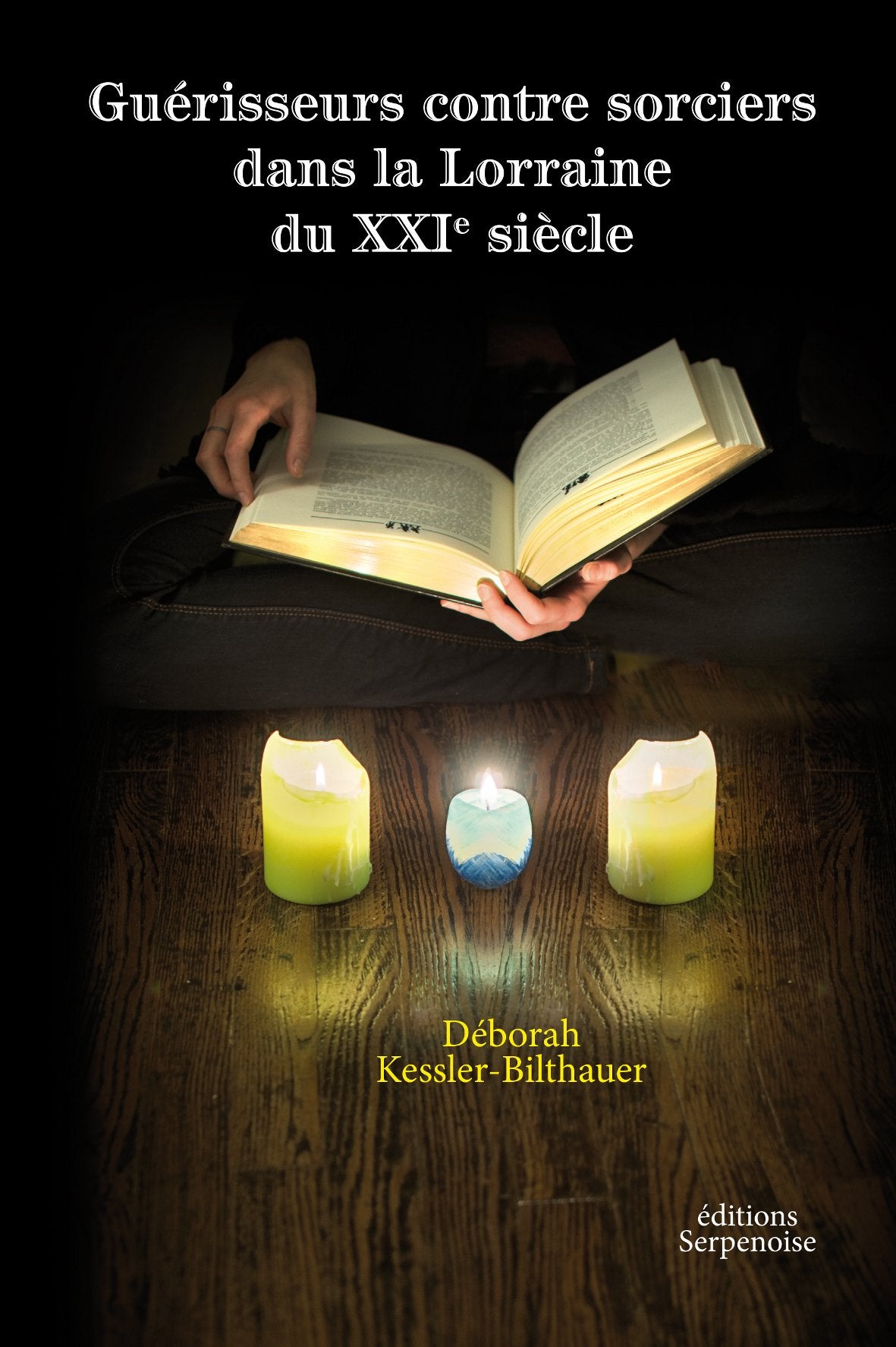 Guérisseurs contre sorciers dans la Lorraine du XXIe siècle book