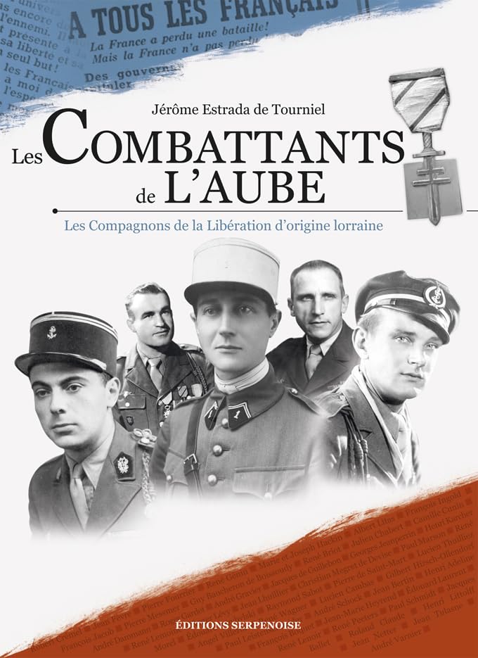 Les combattants de l'aube : Les compagnons de la Libération d'origine lorraine book