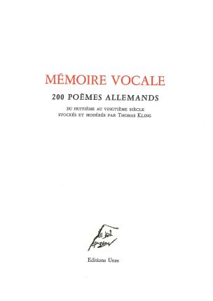 Mémoire vocale : 200 poèmes allemands du huitième au vingtième siècle Poetry