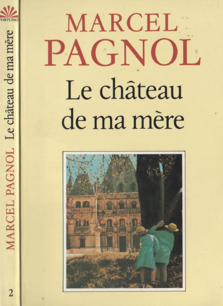Le chateau de ma mere.Das Schloß meiner Mutter, franzöische Ausgabe: Souvenirs d' enfance Contemporary literature
