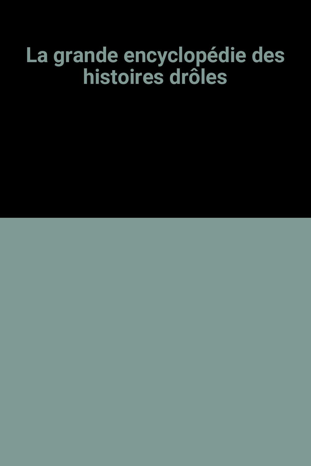 La grande encyclopédie des histoires drôles Books