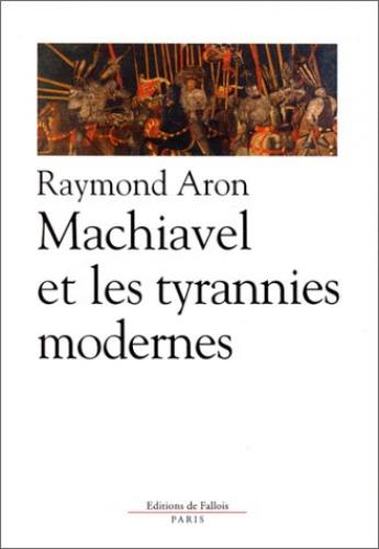 Machiavel et les tyrannies modernes book