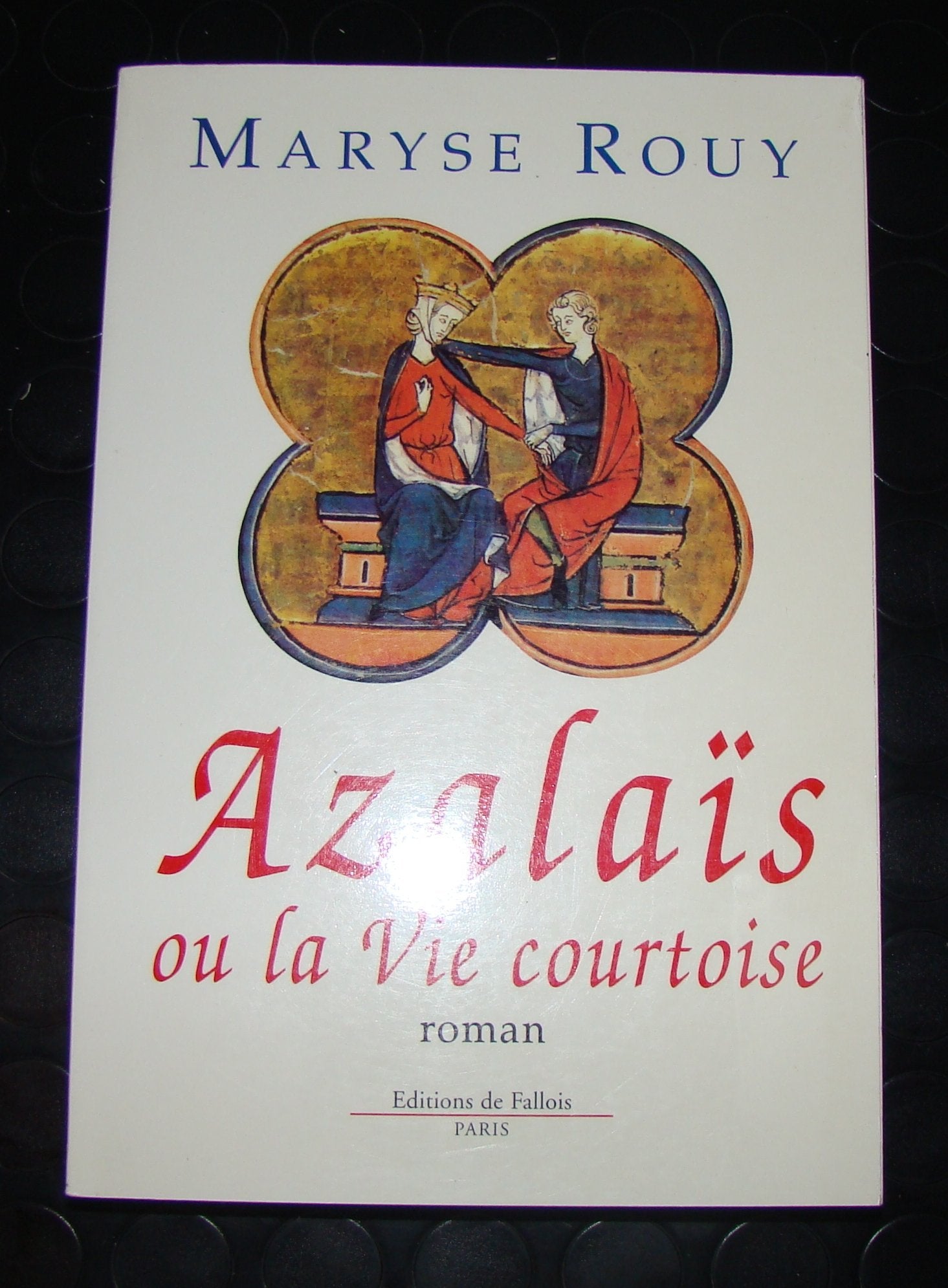 Azalaïs, ou, La Vie Courtoise book