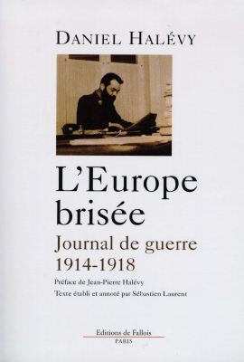 L'Europe brisée : journal et lettres 1914-1918 book