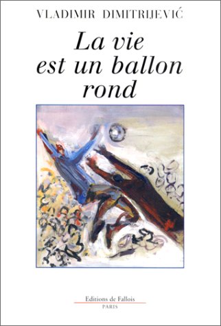 La vie est un ballon rond Contemporary literature