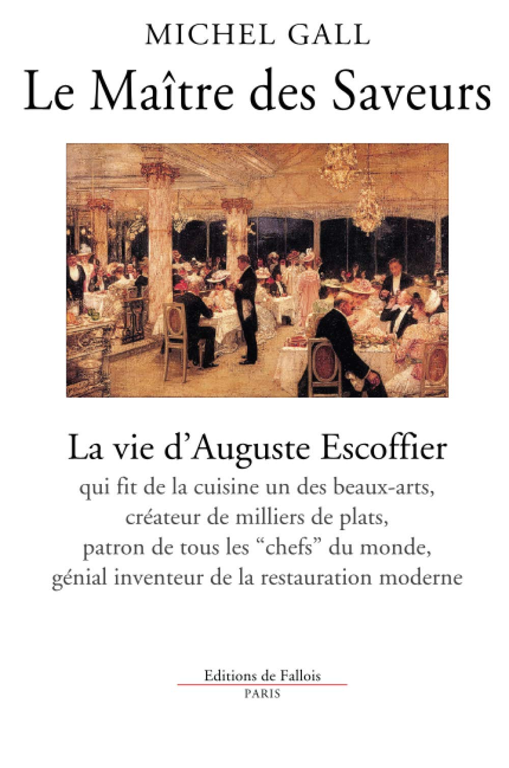 Le Maître des Saveurs : La vie d'Auguste Escoffier book