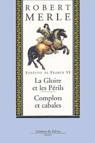 Fortune de France VI - La Gloire et les périls - Complots et cabales Contemporary literature