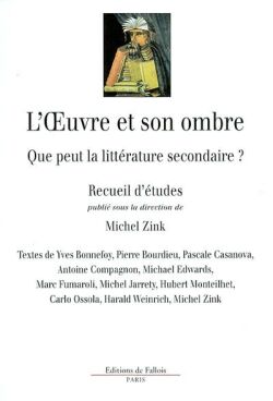 L'oeuvre et son ombre : que peut la littérature secondaire ? : recueil d'études book