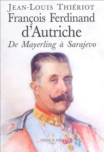 F. F.d'Autriche-Este de Mayerling à Sarajevo book