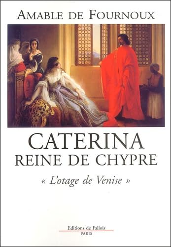 Caterina reine de Chypre: "L'otage de Venise" book